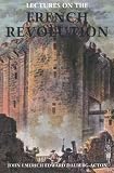 Lectures On The French Revolution Image of Lectures On The French Revolution