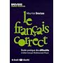 Le français correct : Guide pratique des difficultés