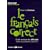 Le français correct : Guide pratique des difficultés