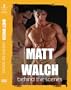 Matt Walch - Behind the Scenes
