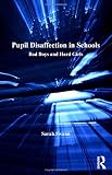 Pupil disaffection in schools : bad boys and hard girls