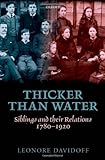 Thicker than water : siblings and their relations, 1780-1920