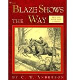 [ { BLAZE SHOWS THE WAY (BILLY AND BLAZE BOOKS (PAPERBACK)) } ] by Anderson, C W (AUTHOR) Mar-01-1994 [ Paperback ]