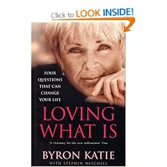 Loving What is: How Four Questions Can Change Your Life