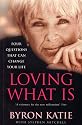 Loving What is: How Four Questions Can Change Your Life