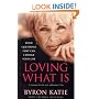 Loving What is: How Four Questions Can Change Your Life