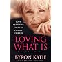 Loving What is: How Four Questions Can Change Your Life