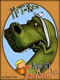 My T-Rex Has A Toothache - Childrens Picture Book
