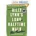 Billy Lynn's Long Halftime Walk: A Novel