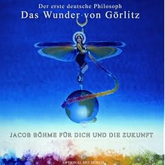 Jacob B�hme: Der erste deutsche Philosoph. Das Wunder von G�rlitz. Buch mit H�r-CD