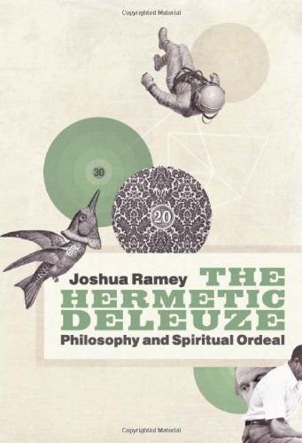 The Hermetic Deleuze: Philosophy and Spiritual Ordeal (New Slant: Religion, Politics, Ontology)