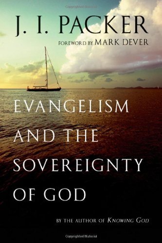 Evangelism and the Sovereignty of God by Packer, J. I. (2012) Paperback