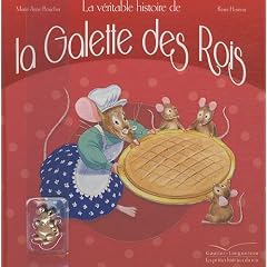 La v�ritable histoire de la galette des rois : En cadeau une jolie f�ve