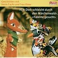 Geschichten mit Herrn Fuchs und Frau Elster. Ein Dieb schleicht durch den M�rchenwald. Talente gesucht