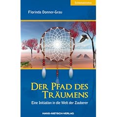 Der Pfad des Tr�umens: Eine Initiation in die Welt der Zauberer
