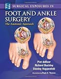 Surgical Exposures in Foot & Ankle Surgery: The Anatomic Approach