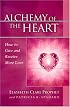 Alchemy of the Heart: How to Give and Receive More Love (Pocket Guides to Practical Spirituality Series) (Pocket Guides to Practical Spirituality Series)