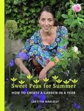 Sweet peas for summer : how to create a garden in a year