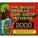 Biggest Reggae One Drop Anthems 2008