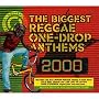 The Biggest Reggae One-Drop Anthems 2008