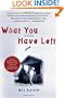 What You Have Left: A Novel