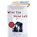 What You Have Left: A Novel