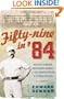 Fifty-nine in '84: Old Hoss Radbourn, Barehanded Baseball, and the Greatest Season a Pitcher Ever Had