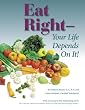 Eat Right- Your Life Depends On It!