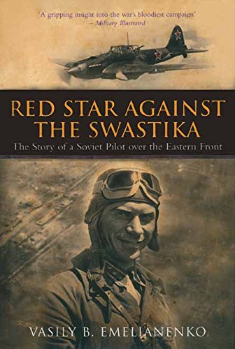 Red Star Against The Swastika: The Story of a Soviet Pilot over the Eastern Front