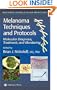 Melanoma Techniques & Protocols: Molecular Diagnosis, Treatment, and Monitoring (Methods in Molecular Medicine)
