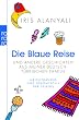 Die Blaue Reise: und andere Geschichten aus meiner deutsch-t�rkischen Familie