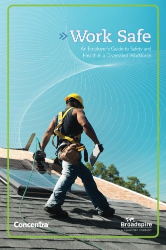 Work Safe: An Employer's Guide to Safety and Health in a Diversified Workforce