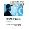 Seeing Is Forgetting the Name of the Thing One Sees: Expanded Edition