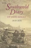 The Southwold Diary of James Maggs, 1818-1876 (Suffolk Records Society)