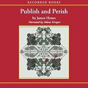 Publish and Perish: Three Tales of Tenure and Terror | [James Hynes]
