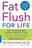Fat Flush for Life: The Super Detox Plan to Boost Your Metabolism and Keep Weight Off for Good