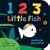 1 2 3 Little Fish!