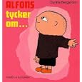 Alfons tycker om... by Gunilla Bergstr�m