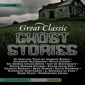 Great Classic Ghost Stories: Sixteen Unabridged Classics | [Charles Dickens, Mark Twain, Edgar Allan Poe]