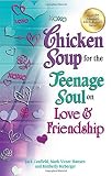 Chicken Soup for the Teenage Soul on Love & Friendship by Jack Canfield, Mark Victor Hansen, Kimberly Kirberger (2013) Paperback