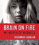 Brain on Fire: My Month of Madness