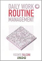 Falconi: Daily Work Routine Management Falconi: Daily Work Routine Management