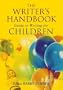 The Writer's Handbook Guide to Writing For Children