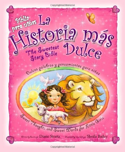 La historia m s dulce, biling e: Tiernas palabras y pensamientos para ni as / Sweet Thoughts and Sweet Words for Little Girls (Spanish Edition)
