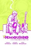 Mondo Urbano : a sex, drugs and rock'n'roll story