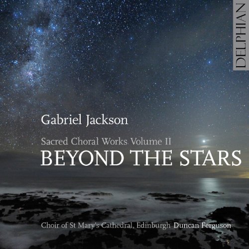 Beyond the Stars: Sacred Choral Works II