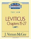 Leviticus, Chapters 15-27 (Thru the Bible)
