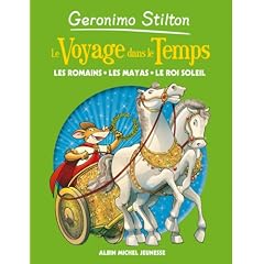 Le Voyage dans le Temps, Tome 2 : Les Romains ; les Mayas ; le Roi-Soleil