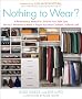 Nothing to Wear?: A 5-Step Cure for the Common Closet