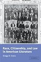 Race, Citizenship, and Law in American Literature (Cambridge Studies in American Literature and Culture)